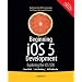 Beginning iOS 5 Development: Exploring the iOS SDK