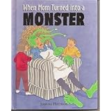 when mom turned into a monster