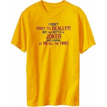 I Didn't Want To, Really! But That Bottle Of Joker Was Looking At Me All The Time! Boissons T-shirt Homme (Jaune, taille Small) I Didn't Want To, Really! But That Bottle Of Joker Was Looking At Me All The Time! Boissons T-shirt Homme (Jaune, taille Small)