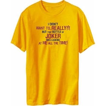 I Didn't Want To, Really! But That Bottle Of Joker Was Looking At Me All The Time! Boissons T-shirt Homme (Jaune, taille Small)