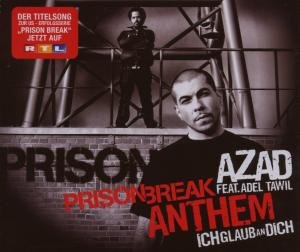 Azad feat. Adel Tawil - Prison Break Anthem (Ich Glaub An Dich) (Premium) - Zortam Music