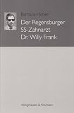 Produkt-Bild: Der Regensburger SS-Zahnarzt Dr. Willy Frank
