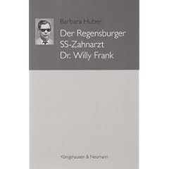 Der Regensburger SS-Zahnarzt Dr. Willy Frank