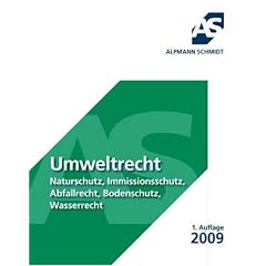 Umweltrecht: Naturschutz, Immissionsschutz, Abfallrecht, Bodenschutz, Wasserrecht. 18 F�lle