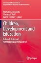 Children, development and education : cultural, historical, anthropological perspectives