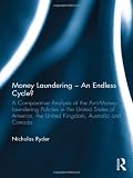 Money laundering-- an endless cycle? : a comparative analysis of the anti-money laundering policies in the United States of America, the United Kingdom, Australia and Canada