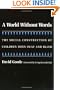 A World without Words: The Social Construction of Children Born Deaf and Blind (Health Society And Policy)