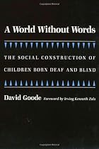 A World without Words: The Social Construction of Children Born Deaf and Blind