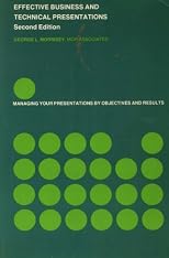 Effective Business and Technical Presentations: Managing Your Presentations by Objectives and Results