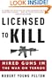 Licensed to Kill: Hired Guns in the War on Terror
