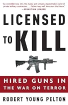 Licensed to Kill: Hired Guns in the War on Terror