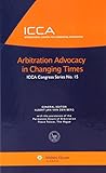 Arbitration advocacy in changing times