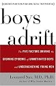 Boys Adrift: The Five Factors Driving the Growing Epidemic of Unmotivated Boys and Underachieving Young Men