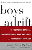 Boys Adrift: The Five Factors Driving the Growing Epidemic of Unmotivated Boys and Underachieving Young Men