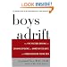 Boys Adrift: The Five Factors Driving the Growing Epidemic of Unmotivated Boys and Underachieving Young Men