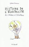 Histoire de l'�lectricit� : De l'ambre � l'�lectron