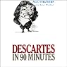 Descartes in 90 Minutes