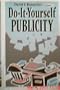Do-It-Yourself Publicity