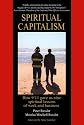Spiritual Capitalism: How 9/11 Gave Us Nine Spiritual Lessons of Work And Business