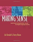 Making Sense: Small-Group Comprehension Lessons for English Language Learners
