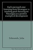 Each one teach one : learning from Nicaragua : a teaching pack focusing on Nicaragua as a positive example of development