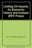Limiting oil imports : an economic history and analysis