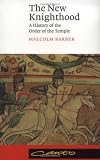 The New Knighthood: A History of the Order of the Temple (Canto)