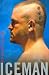 Iceman: My Fighting Life