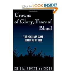 Crowns of Glory, Tears of Blood: The Demerara Slave Rebellion of 1823