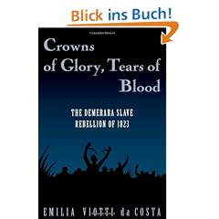 Crowns of Glory, Tears of Blood: The Demerara Slave Rebellion of 1823