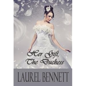 Her Gift, The Duchess (The Duke's Debauchery, 1 - Regency Erotica)