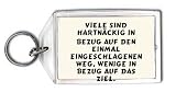 Viele sind hartn&auml;ckig in Bezug auf den einmal eingeschlagenen Weg, wenige in Bezug auf das Ziel. Schl&uuml;sselhalter