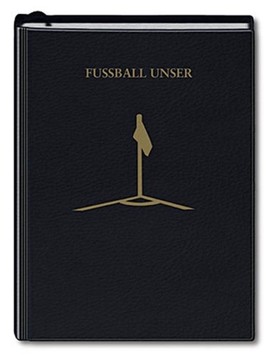 Fußball Unser - Softcover by Eduard AugustinChristian ZaschkePhilipp von Keisenberg