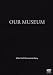 OUR MUSEUM [DVD]