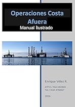 OPERACIONES COSTA AFUERA: Manual Ilustrado (Spanish Edition) OPERACIONES COSTA AFUERA: Manual Ilustrado (Spanish Edition)