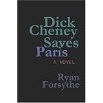 Dick Cheney Saves Paris book cover