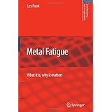 metal fatigue what it is why it matters solid mechanics and its applications vol 145 no 1525
