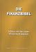 Produkt-Bild: Die Finanzbibel: Schluss mit den L&uuml;gen - Wissen statt Glauben. Ein Leidfaden f&uuml;r den Verm&ouml;gensaufbau
