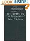 Notorious in the Neighborhood: Sex and Families across the Color Line in Virginia, 1787-1861