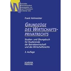 Grundz�ge des Wirtschaftsprivatrechts: Studien- und �bungsbuch f�r Studierende der Betriebswirtschaft und des Wirtschaftsrechts