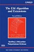 The EM Algorithm and Extensions (Wiley Series in Probability and Statistics)