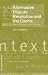 Alternative Dispute Resolution and the Courts: v. 22 (Law in Context Series)
