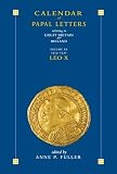 Calendar of entries in the papal registers relating to Great Britain and Ireland : papal letters. Vol. 20, 1513-1521, Leo X, Lateran registers. Part 1