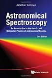 Astronomical Spectroscopy: An Introduction to the Atomic and Molecular Physics of Astronomical Spectra (2nd Edition)