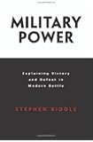 Military Power: Explaining Victory and Defeat in Modern Battle