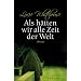 Als h�tten wir alle Zeit der Welt