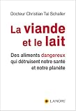 La viande et le lait : Des aliments dangereux qui d�truisent notre sant� et notre plan�te
