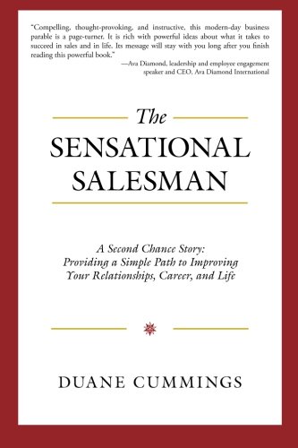 the sensational salesman a second chance story providing a simple path to improving your relationships career