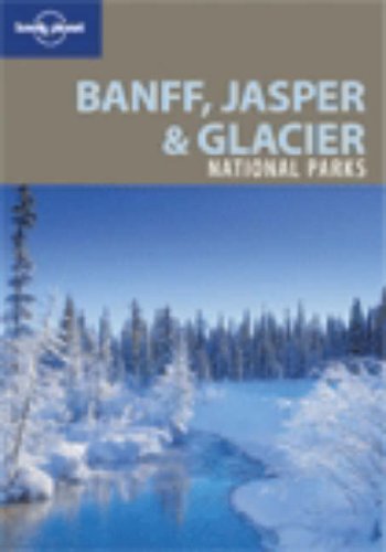 City Travel Guides Discounted  Books : Lonely Planet Banff, Jasper & Glacier National Parks