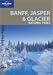 Banff, Jasper and Glacier National Parks